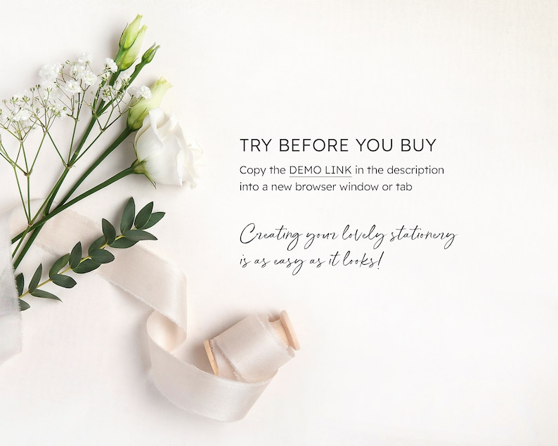 May include: White flowers and a white ribbon on a white background with the text "TRY BEFORE YOU BUY" and "Copy the DEMO LINK in the description into a new browser window or tab" and "Creating your lovely stationery is as easy as it looks!"