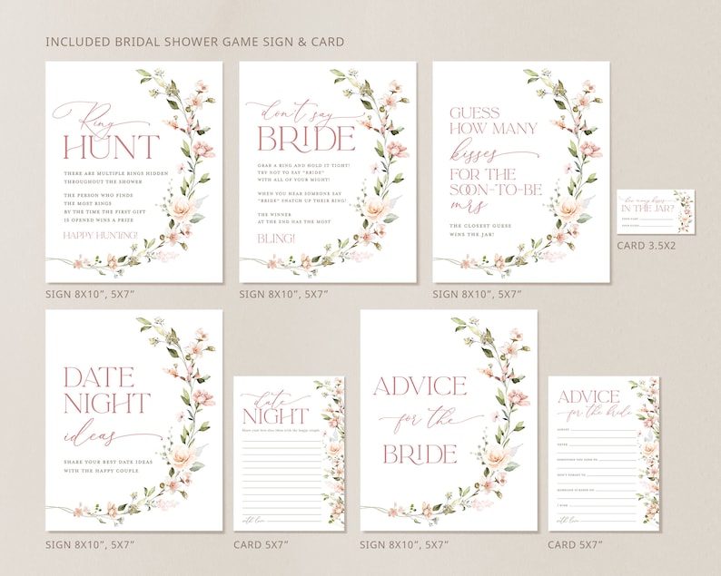May include: A set of printable bridal shower game signs and cards with a floral design. The signs are 8x10 inches and the cards are 5x7 inches. The games include a ring hunt, don't say bride, guess how many kisses for the soon-to-be Mrs., date night ideas, and advice for the bride.