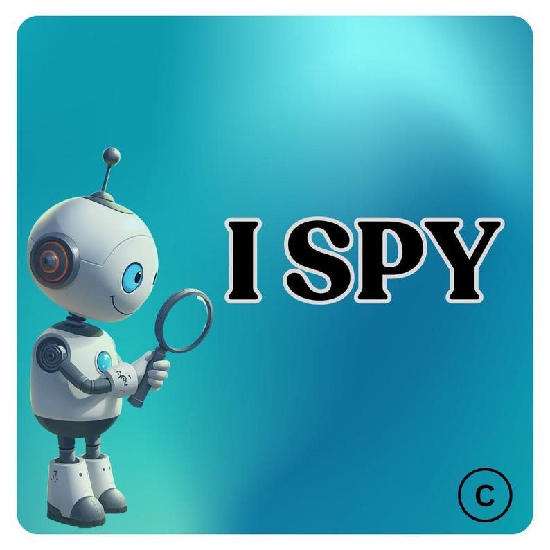 May include: A white cartoon robot with a magnifying glass against a teal backdrop. The robot has blue eyes and orange details. The words "I SPY" are written in bold black letters.