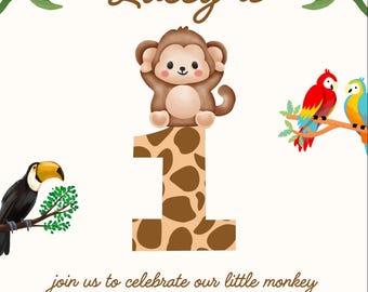 May include: A birthday invitation with a jungle theme. The text "Lacey is" is at the top, with a monkey on a number one. A toucan and parrots are on either side. The invitation says "join us to celebrate our little monkey".