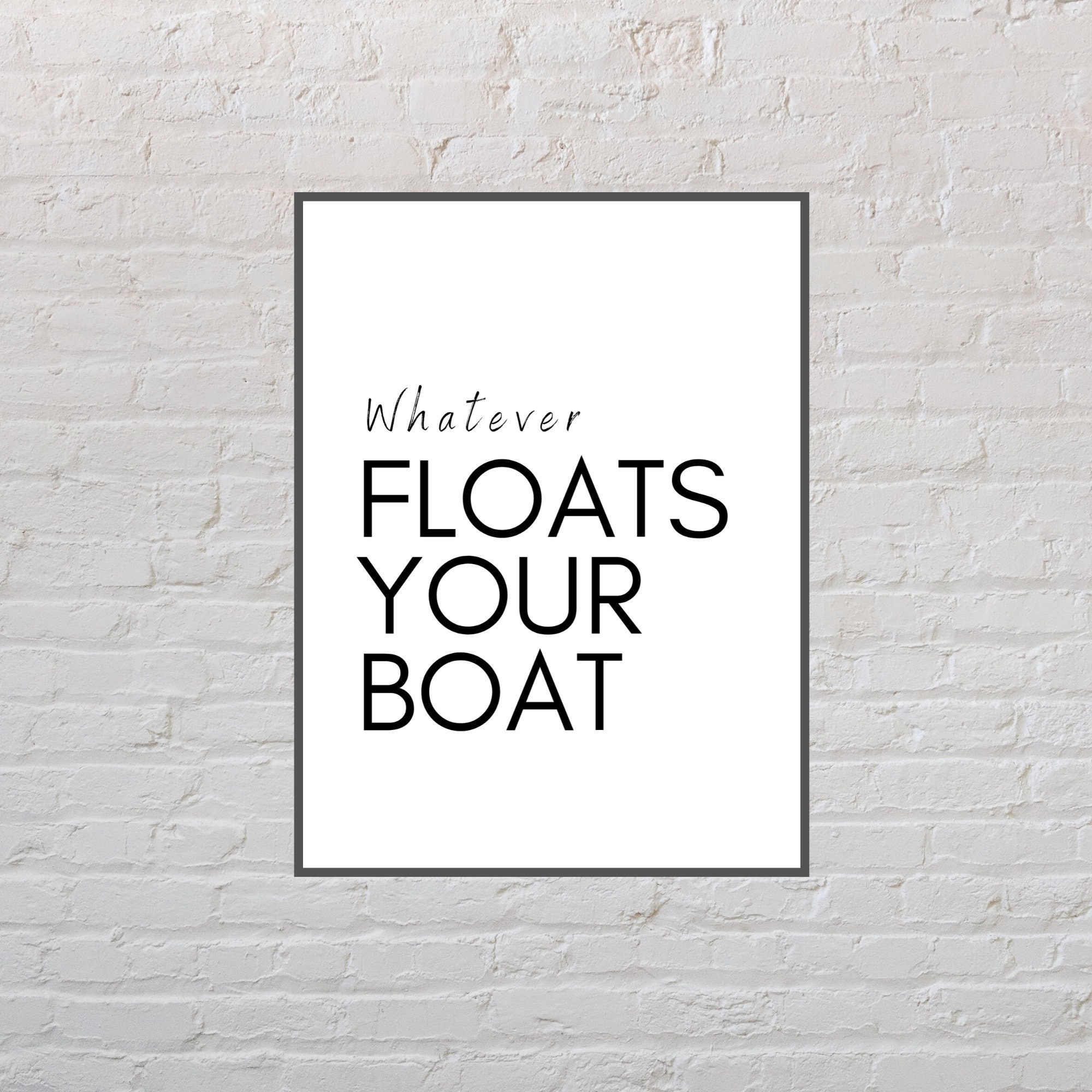 Whatever floats your boat print Quote prints Etsy