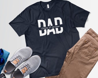 Custom Dad Shirt With Names, Tshirt for Dad, Father&#39;s Day Shirt, Dad Custom Gift, Personalized New Dad Shirt, Custom Dad Tee, Gift for Dad