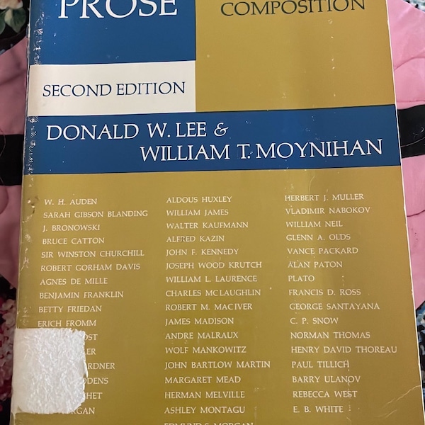 Using Prose: Readings for college composition donald W lee and William t moynihan - prose and poetry - college english