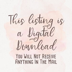 May include: A pink watercolor background with the text "This listing is a digital download. You will not receive anything in the mail."