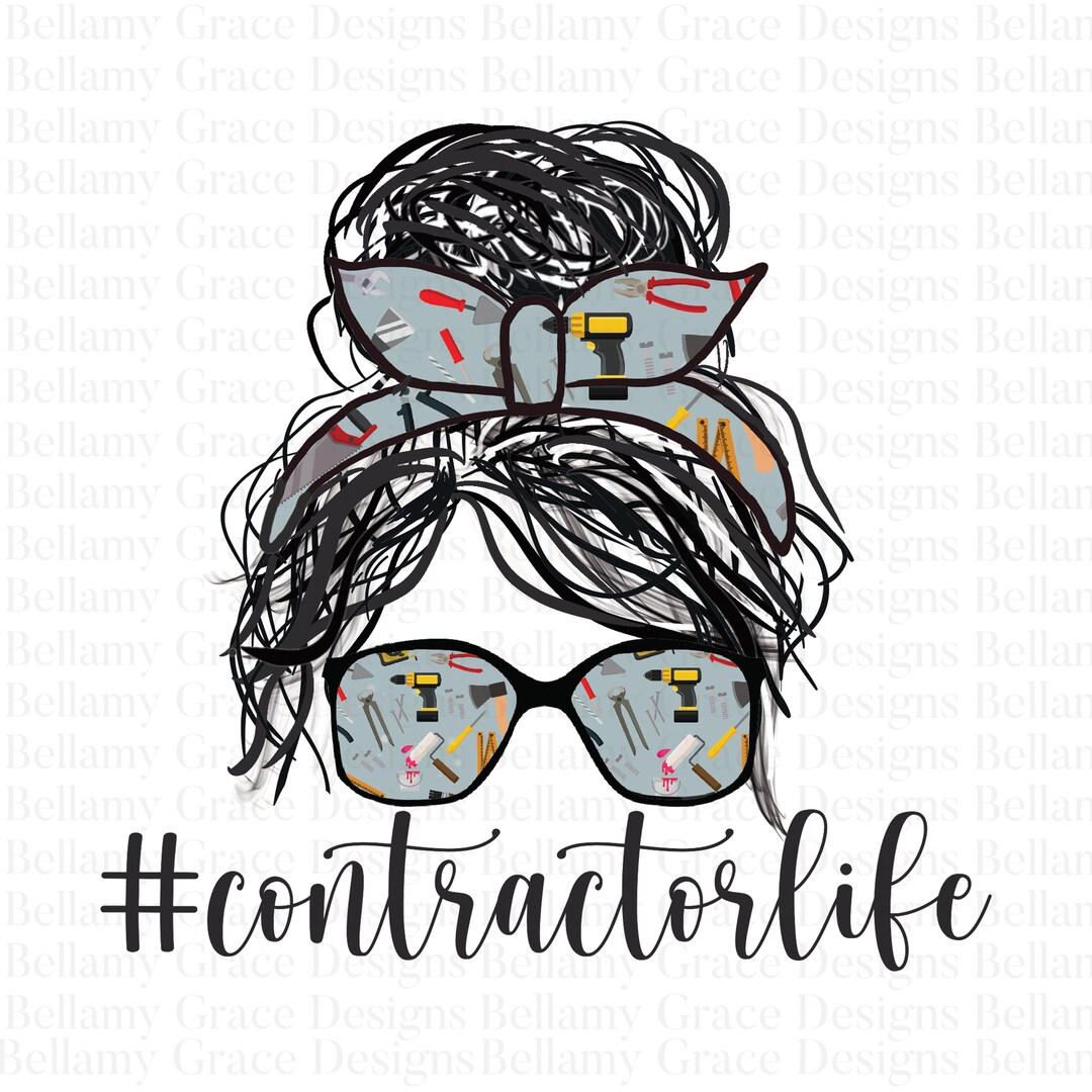 Contractor Life Sublimation Transfer Graphic | Brunette Messy Bun ...