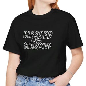 Blessed Faith Based Unisex Tee, Christian Tshirt, Blessed Not Stressed Shirt, Religious Apparel, Inspirational Top