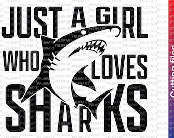 Just a girl who loves sharks svg,shark svg,Great White SharkT-shirt,galaxy svg,christmas svg,mascot svg,shark baby svg birthday shirt