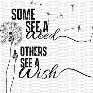 Könnte beinhalten: Schwarz-weiß-Illustration eines Löwenzahns mit dem Text "Some see a weed others see a wish".