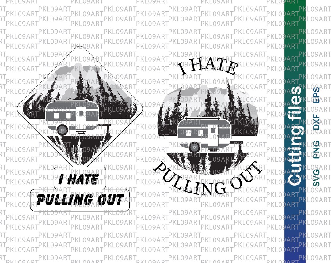 I Hate Pulling Out Svg,adventure is Out There Svg, Funny Camping Hiking Adventure, Camper
