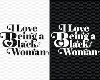 i love being a black woman svg,black afro woman svg,african woman svg,black girl magic svg,cricut cut file digital download