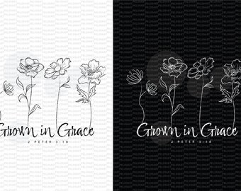 grown in grace svg,plant svg,flower svg,faith svg,christian svg,bible quotes shirt svg,jesus svg,png, cricut cut file, png