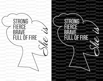 Mom SVG, She Is Fierce Strong Brave Full of Fire, Strength,Strong Women SVG, Empowered Women,Girl Power, Strong Mom SVG