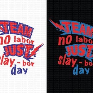 funny labor day design,labor day funny sublimation design,team no labor just slaybor sublimation,independence day humor,SVG,PNG