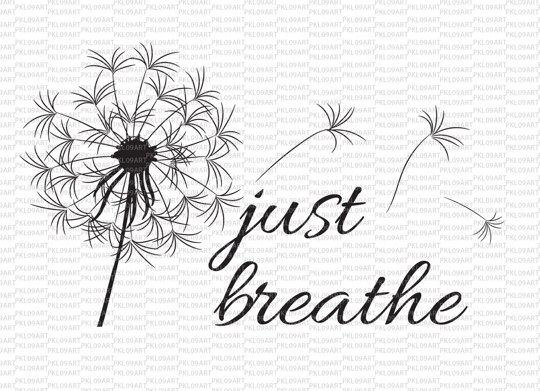 Just Breathe Dandelion Svg,dandelion Svg, Inspirational Quotes Svg