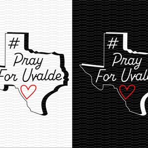 May include: Black and white outline of the state of Texas with the text '#Pray For Uvalde' and a red heart.