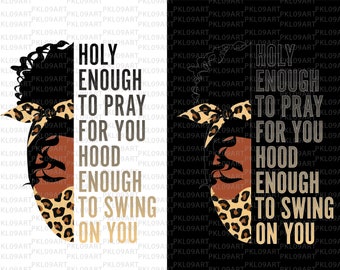 holy enough to pray for you hood enough to swing on you life svg,umbrella svg,hood svg,iron on transfer,iron on transfer designs,layer svg