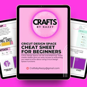 May include: A digital tablet shows a Cricut Design Space cheat sheet for beginners. The screen displays the text "Crafts by Nazzy" in a pink circle, alongside instructions and graphics. The tablet is surrounded by other screens with design elements.