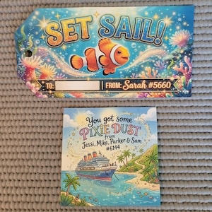 May include: Two colorful gift tags. One tag says "SET SAIL!" with an orange and white fish. The other says "You got some PIXIE DUST" with a cruise ship illustration. Both have space for names.
