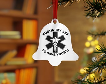 Metal EMS Ornaments  | Bustin my butt Ornament | Tree Ornaments by Dusty Roads C3