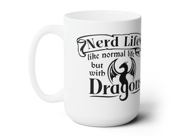 Ceramic Mug 15oz for Nerds | Dragon Nerd Coffee Mug | Funny Coffee Mug for Nerds by Dusty Roads C3