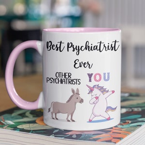 Best Psychiatrist Ever Unicorn Mug | Gift for Psychiatrist | Funny Gift for Psychiatrist | Humorous Coffee Cup | Sarcastic Psychiatrist Gift