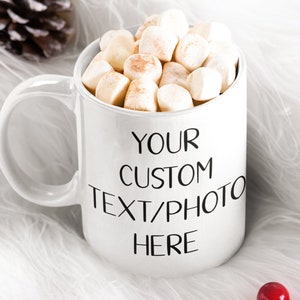 Personalized Mug, Customized Mug, Custom Mug, Your Text Mug, Personalize Coffee Cup, Ceramic Coffee Mug, Add Your Own Text, Design Your Own