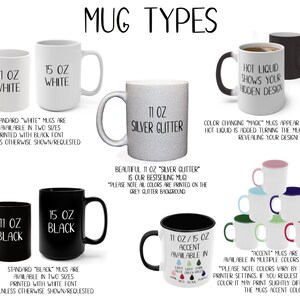 May include: Mug types available in 11 oz and 15 oz sizes. White, black, silver glitter, color changing, and accent mugs are shown.  The text "Hot Liquid Shows Your Hidden Design" is on a black mug.  The text "11 oz Silver Glitter" is on a silver glitter mug.  The text "11 oz/15 oz Accent Available In" is on a black mug with a rainbow of color swatches.