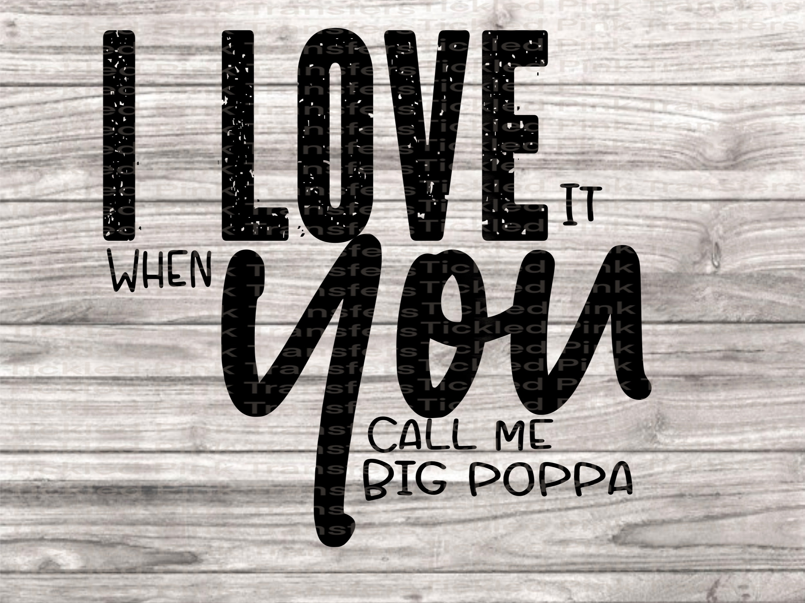 I Love It When You Call Me Big Poppa I Love You Valentines Etsy