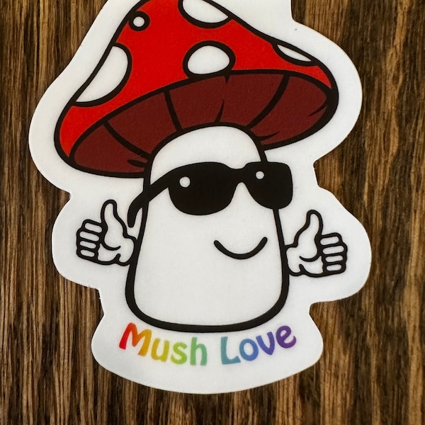 Mushroom Sticker One Fungi "Mush Love".