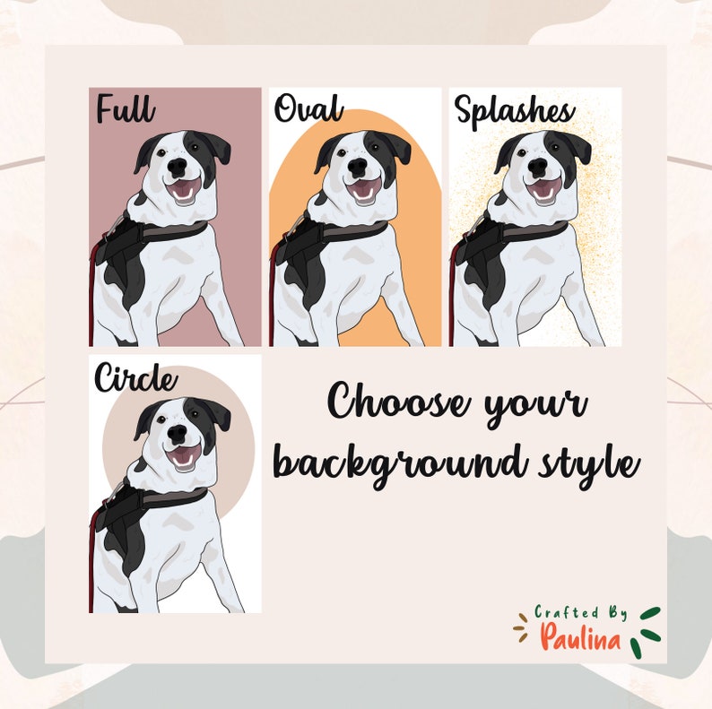 Puede incluir: Cuatro estilos de fondo diferentes para un retrato de mascota: completo, ovalado, salpicaduras y c&iacute;rculo. Cada estilo presenta un perro blanco y negro con una correa roja. El texto "Elige tu estilo de fondo" est&aacute; debajo de las im&aacute;genes. El texto "Crafted By Paulina" est&aacute; en la parte inferior de la imagen.