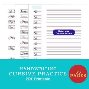 May include: A printable cursive handwriting practice worksheet with 53 pages. The worksheet features cursive letter practice lines and examples of the words "happy", "merry", and "make your cursive letters".