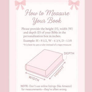 May include: A pink graphic with text that reads "How to Measure Your Book." It provides instructions for measuring a book's height, width, and depth in inches, with an example: H-8 1/2, W-6 3/4, D-1 3/8. A diagram illustrates the measurements.
