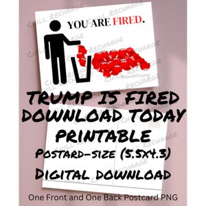 Trump is Fired Red Hat 1 Printable Anti-Trump PNG Sofortiger Download-Druck zu Hause Ides von Trump Politisches Postkarten-Design 4,3 x 5,5