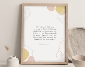 Psalm 18:1-2 | Scripture Wall Art | Christian Gift | Modern Christian Art | Bible Verse Wall Art | Christian Wall Decor | Digital Download