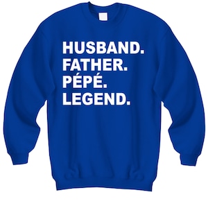 Perfect Pepe Gift, Pepe Sweat Shirt, Cool Pepe Gift, Father, Husband, Pepe, Legend, Awesome Christmas For Pepe, Father&#39;s Day, Birthday