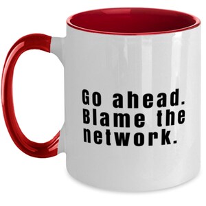 Network Engineer Coffee Mug, Funny Network Engineer Gift, Unique Gift For Network Engineer, Funny Network Engineer Cup, Gift For Network