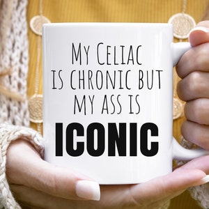 Celiac disease mug, gluten free mug, my celiac is chronic but my ass is iconic, Gift for Someone with Celiac, Celiac Awareness, Mothers Day image 2