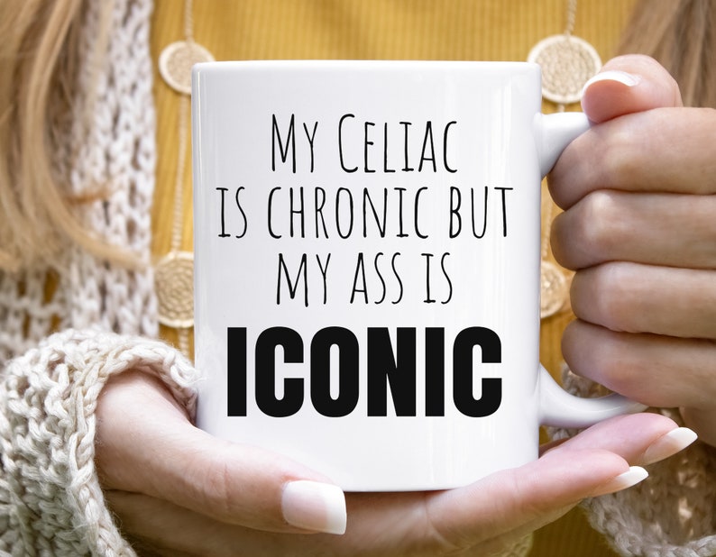 Celiac disease mug, gluten free mug, my celiac is chronic but my ass is iconic, Gift for Someone with Celiac, Celiac Awareness, Mothers Day image 2