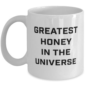 Gift for Honey Coffee Mug, Best Honey In The Universe, Coffee Mug, Cup, Tea Cup, For Mom, For Dad, For Grandparent, Gift
