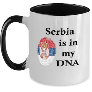 Serbia Is In My Dna, Serbian Coffee Mug, Gift For Serbian