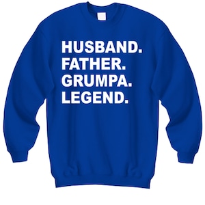 Perfect Grumpa Gift, Grumpa Sweat Shirt, Cool Grumpa Gift, Father, Husband, Grumpa, Hero, Perfect Christmas For Grumpa, Birthday For