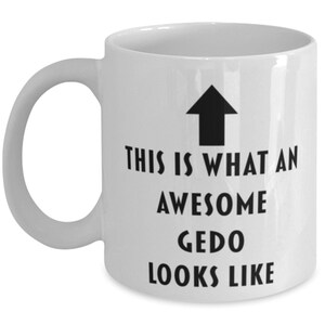 Gedo Coffee Mug, Coffee Mug, Cup, Tea Cup, For Mom, For Dad, For Grandparent, This Is What An Awesome Gedo Looks Like, Gift