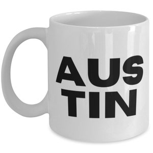 Austin Tx Coffee Mug, Austin Texas Gift, Weird, Austin Tx Funny, Inappropriate, Gag, Coffee Mug, Gift For Austin Tx