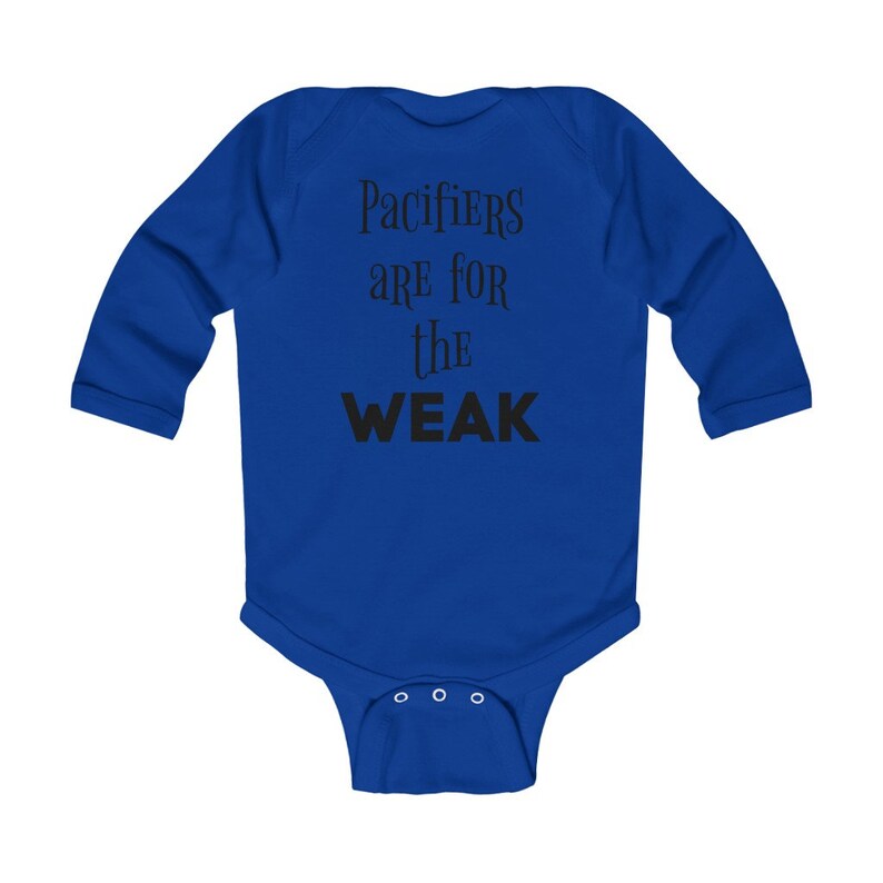 Long Sleeve, Newborn Breast Feeding Funny Baby Clothes Pacifiers are for the Weak Funny Gift for Baby Funny Baby Onesie