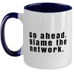 Network Engineer Coffee Mug, Funny Network Engineer Gift, Unique Gift For Network Engineer, Funny Network Engineer Cup, Gift For Network