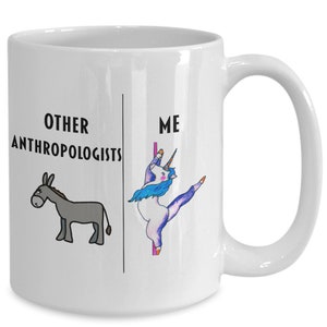 Anthropologist coffee mug, funny anthropologist cup, gift for anthropologist, anthropologist unicorn mug