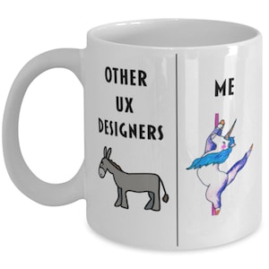 Funny Ux Designer Coffee Mug, Gift For Ux Designer, Unicorn Other Ux Designer Me, Gag Gift For Ux Designer, Unique Gift For Ux Designer,