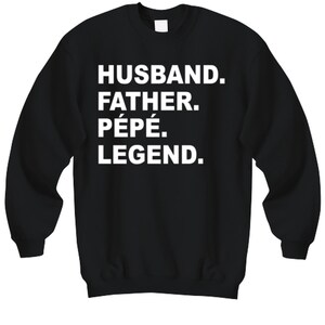 Perfect Pepe Gift, Pepe Sweat Shirt, Cool Pepe Gift, Father, Husband, Pepe, Legend, Awesome Christmas For Pepe, Father&#39;s Day, Birthday