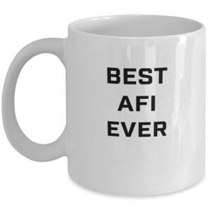 Best Afi Ever, Coffee Mug, Cup, Tea Cup, For Mom, For Dad, For Grandparent, Gift for, Gift