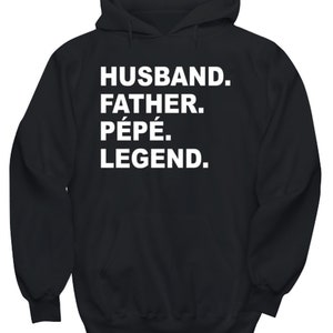 Perfect Pepe Gift, Pepe Sweat Shirt, Hoodie, Cool Pepe Gift, Father, Husband, Pepe, Legend, Christmas For Pepe, Father&#39;s Day, Birthday